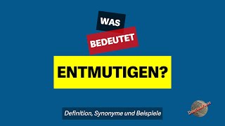 Was bedeutet entmutigen  Definition Synonyme und Beispiele [upl. by Yarazed]