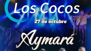 Aymará Oficial Los Cocos 2024 en vivo [upl. by Teria979]