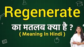 Regenerate meaning in hindi  Regenerate ka matlab kya hota hai  Word meaning [upl. by Yla]