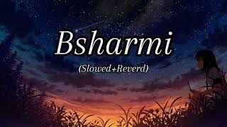 Besharmi Ki Height Slowed and reverb bass boosted lofi song  FM LoFI [upl. by Berta]