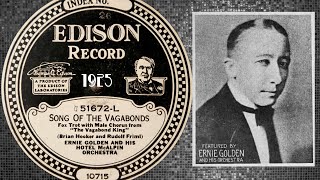 1925 Song of Vagabonds  Ernie Golden amp Hotel McAlpin Orchestra 1925 EDISON Diamond Disc Record [upl. by Dannel]