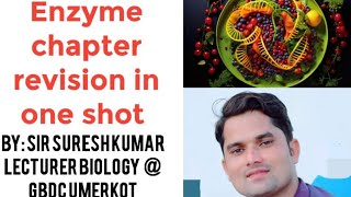 Enzymes revision full chapter in one shot HindiUrdu By Sir Suresh Kumar [upl. by Nnylahs]