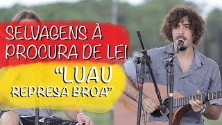 Luau Represa Broa  Selvagens à Procura de Lei completo [upl. by Hallimaj]