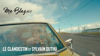 Le Clandestin  Ma Blague feat Sylvain Duthu Clip Officiel [upl. by Asi]