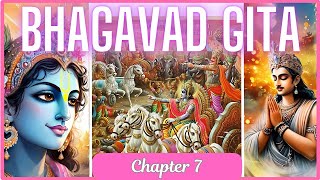 Bhagavad Gita Chapter 7 Jnana Vijnana Yoga  The Yoga of Knowledge and Wisdom [upl. by Sukhum]