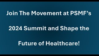 Join the Movement at PSMFs 2024 Summit Elevate Patient Safety and Transform Healthcare [upl. by Haidebez]