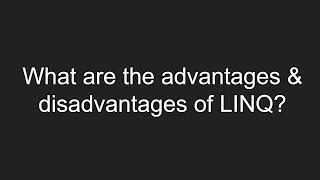 What are the advantages amp disadvantages of LINQ [upl. by Leummas]