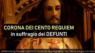 CORONA DEI CENTO REQUIEM IN SUFFRAGIO DEI DEFUNTI [upl. by Anaejer722]