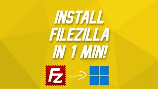 How to Install FileZilla Client on Windows 1011 2023 [upl. by Yentterb]