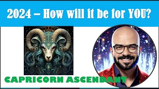 2024 for CAPRICORN ASCENDANT I 16 Planet Scientific Astrology I Yearly Prognosis [upl. by Ayiram]