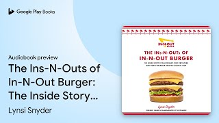 The InsNOuts of InNOut Burger The Inside… by Lynsi Snyder · Audiobook preview [upl. by Gunilla829]