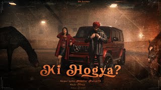 Ki Hogya Official Video Bhullar Raisaria Ft Rummy Maan  Meyr  Yazdi  Latest Punjabi Song 2024 [upl. by Concordia900]