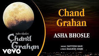 Chand Grahan Official Audio Song  Chand GrahanAsha BhosleSantosh Nair [upl. by Conn]