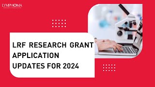 LRF Research Grant Application Updates for 2024 [upl. by Eahc]