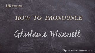 How to Pronounce Ghislaine Maxwell Real Life Examples [upl. by Pennington977]