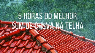 5 HORAS DO MELHOR SOM DE CHUVA NA TELHA🌧⛈ [upl. by Daniel]