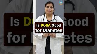 Is DOSA Good for Diabetes in Telugu  Dr Deepthi Kareti [upl. by Grannia]