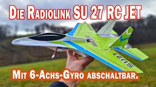 Die Radiolink SU27 RC ein Düsenjäger mit Krass Speed  Dank 6 Achsensteuerung beherrschbar [upl. by Bordie]