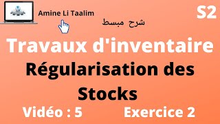 Comptabilité Générale S2  Régularisation des Stocks Exercice Corrigé 2 inventaire [upl. by Noeruat344]