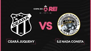 CEARÁ JUQUEHY vs SE NADA CONSTA  COPA DO REI 2024  2ª RODADA [upl. by Tera]