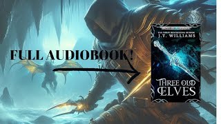 Three Old Elves ActionPacked Epic Fantasy Audiobook [upl. by Aehsila]