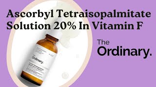 The OrdinaryReseña➡️Ascorbyl Tetraisopalmitate Solution 20 In Vitamin FVitamina C estable🧡 [upl. by Hedwig]