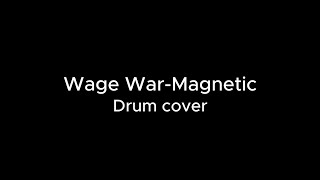 Wage WarMagnetic Drum Cover [upl. by Ahsiekar]