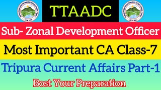 Sub zonal development officer CA  Tripura Current Affairs Part1 VVI ttaadc exam [upl. by Harlin]