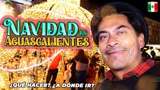 🎄 DÍAS NAVIDEÑOS en AGUASCALIENTES 2023🎅🏼 Qué hacer A dónde ir Dónde Hospedarse [upl. by Ecinuahs]