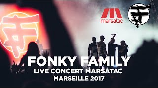 FONKY FAMILY LIVE  MARSATAC 2017 Marseille Concert Exceptionnel [upl. by Assel]