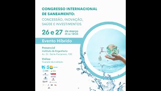 1ª dia Congresso internacional de saneamento concessão inovação saúde e investimentos [upl. by Drallim]