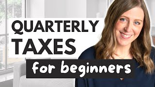 Quarterly Taxes for beginners how much to pay when to pay how to pay quarterlies [upl. by Weisbrodt530]