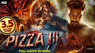 pizza 3 new hindi full movie 2024 [upl. by Legyn14]