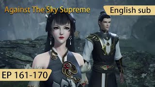 Eng Sub Against The Sky Supreme 161170 full episode highlights [upl. by Ellehcrad713]