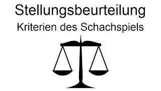 Stellungsbeurteilung  Die Kriterien des Schachspiels [upl. by Felizio]