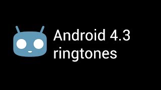 Android Jellybean Cyanogenmod 102 ringtones [upl. by Odnalor]