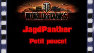 World of Tanks  JagdPanther  Petit poucet [upl. by Weinman]