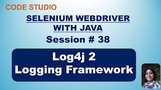 Selenium Webdriver with Java in Hindi 38 Log4j2 Logging Framework  Practical Demonstration [upl. by Michaella]