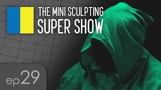 Mini Sculpting Super Show 29  Sculpting Hoods [upl. by Giorgio]