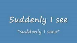 Suddenly I See with lyrics by KT Tunstall [upl. by Most]