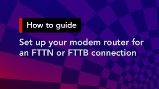 How to set up your modem router for an FTTN or FTTB connection  Superloop Customer Support [upl. by Samford]