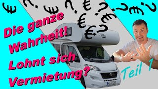 Die Wahrheit zur Vermietung vom Wohnmobil Camper oder Wohnwagen Lohnt es sich zu vermieten [upl. by Roland]