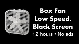 Box Fan  Low Speed Black Screen 💨⬛ • 12 hours • No ads [upl. by Burhans]