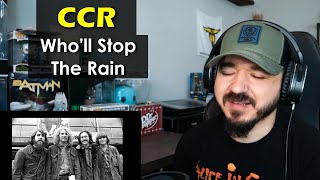 CREEDENCE CLEARWATER REVIVAL  Wholl Stop The Rain  FIRST TIME REACTION [upl. by Zobkiw]