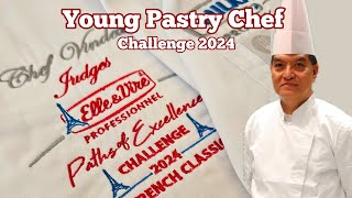 YOUNG PASTRY CHEF CHALLENGE 2024 [upl. by Judi]