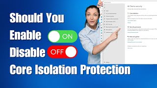 Should You Enable Or Disable Core Isolation Protection [upl. by Tessa]