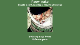 Thaisub  Pauwi nako  Skusta clee ftYuri Dope Flow GOC dawgs แปลเพลง [upl. by Shah]