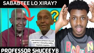 waa maxay sababta loo xiray professor Shuceeyb [upl. by Nedac]