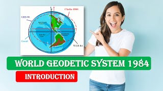 Introduction to World Geodetic System 1984  World Geodetic System 1984 Explained  WGS 84 [upl. by Halle]