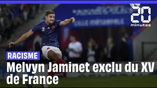 Melvyn Jaminet exclu du XV de France après ses propos racistes [upl. by Blayne]